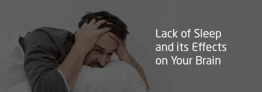 Lack of Sleep and its Effects on Your Brain