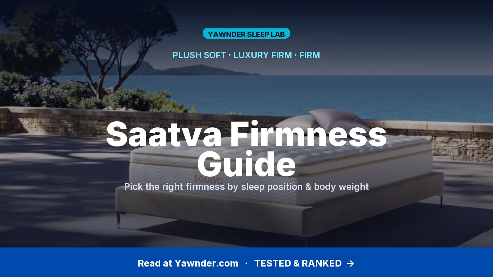 Saatva Firmness Guide 2026 — Plush Soft vs Luxury Firm vs Firm