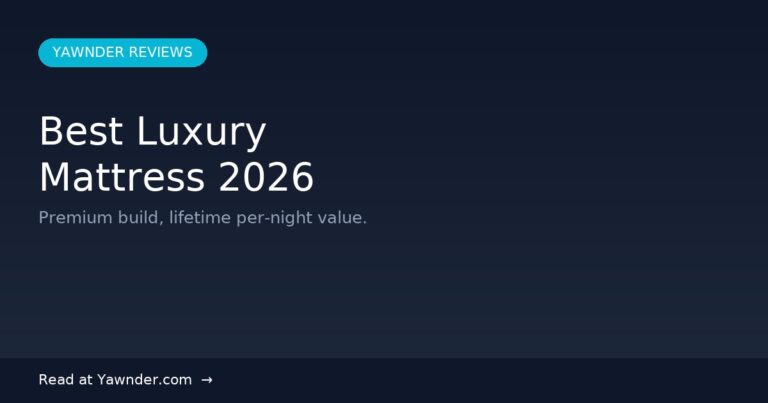 Best Luxury Mattress in 2026 — Yawnder Reviews