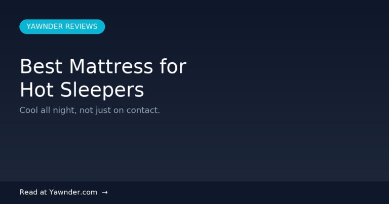 Best Mattress for Hot Sleepers in 2026 — Yawnder Reviews