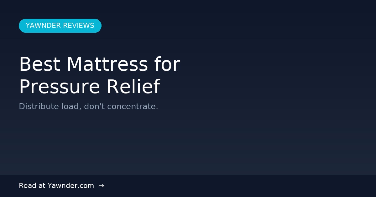 Best Mattress for Pressure Relief in 2026 — Yawnder Reviews